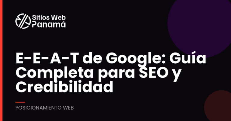 E-E-A-T de Google: Pilar Fundamental del Posicionamiento Web y la Credibilidad Digital