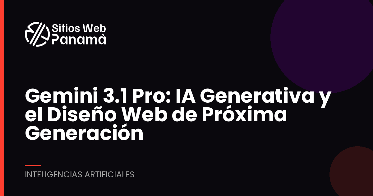 La Vanguardia del Diseño Web: Gemini 3.1 Pro y la Era de la Creación Asistida por IA