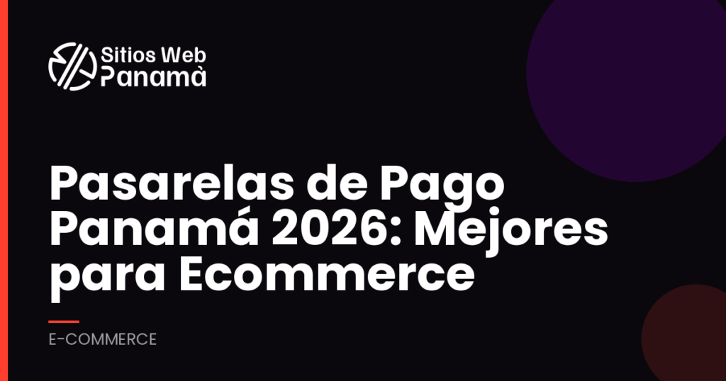 Pasarelas de Pago en Panamá: La Guía Definitiva para tu E-commerce 1 pasarelas de pago en panama